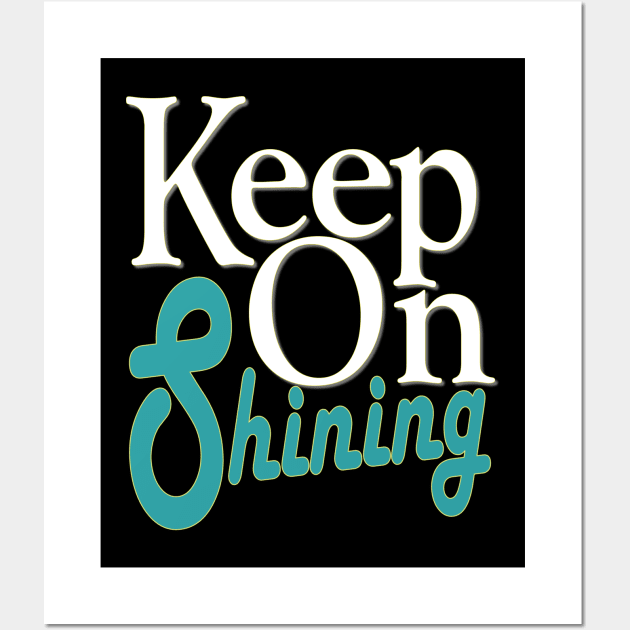 keep on shining Wall Art by Day81